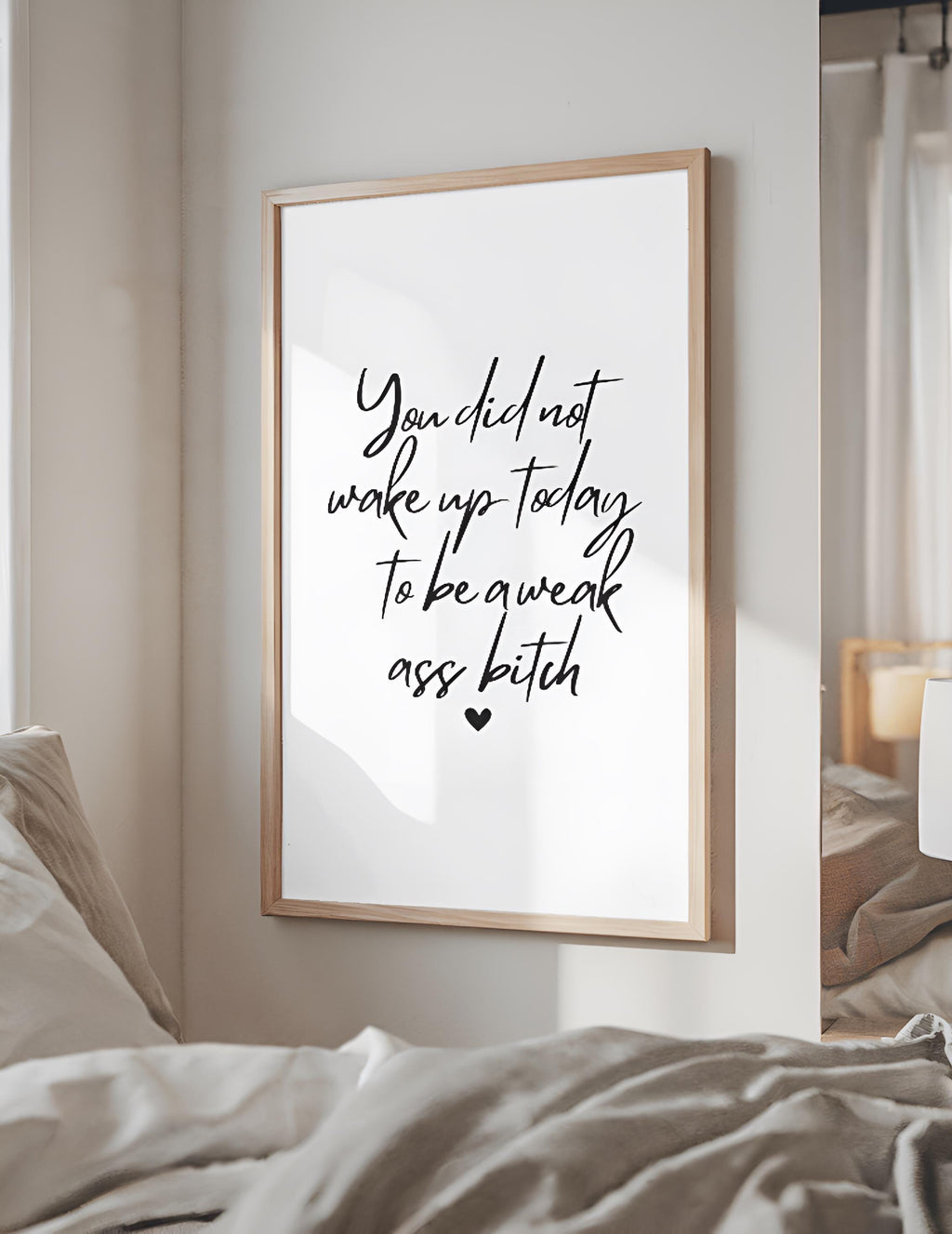 You Did Not wake up today to be a week b*tch, Modern Inspirational Quote Wall Art, Motivational Poster, Aesthetic Minimalist 